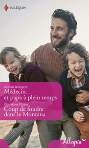 Médecin et papa à plein temps - Coup de foudre dans le Montana