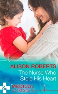 Alison Roberts - The Nurse Who Stole His Heart.
