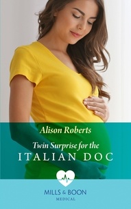 Alison Roberts - Twin Surprise For The Italian Doc.