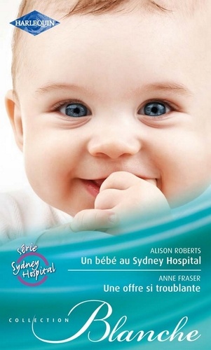 Un bébé au Sydney Hospital - Une offre si troublante. Série Sydney Hospital, vol. 2