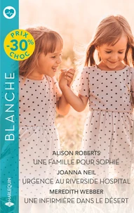 Une famille pour Sophie ; Urgence au Riverside Hospital ; Une infirmière dans le désert