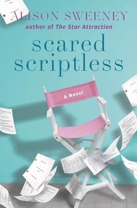 Alison Sweeney - Scared Scriptless - A Novel.