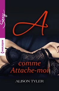 A comme Attache-moi