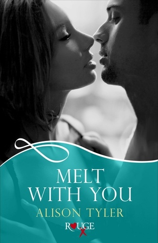 Alison Tyler - Melt With You: A Rouge Erotic Romance.