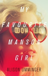 Alison Umminger - My Favourite Manson Girl.