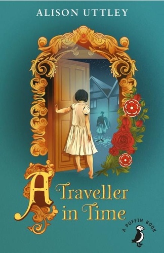 Alison Uttley - A Traveller in Time.