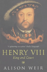 Alison Weir - Henry Viii. King And Court.