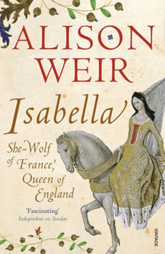 Alison Weir - Isabella.