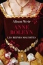 Alison Weir - Les Reines maudites Tome 2 : Anne Boleyn - L'obsession d'un roi.