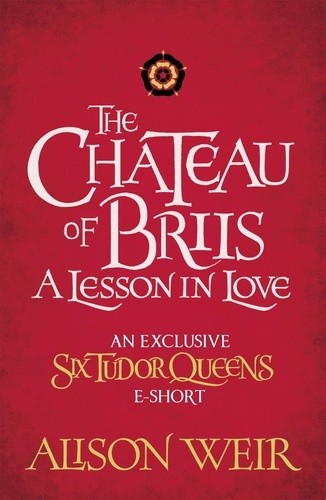 The Chateau of Briis. A Lesson in Love