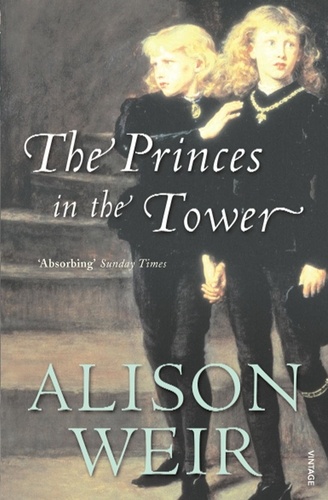 Alison Weir - The Princes In The Tower.