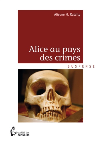 Alisone H. Rutcity - Alice au pays des crimes.
