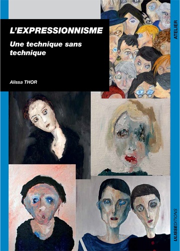 Alissa Thor - L'expressionnisme - Une technique sans technique.