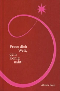 Freue dich Welt, dein König naht