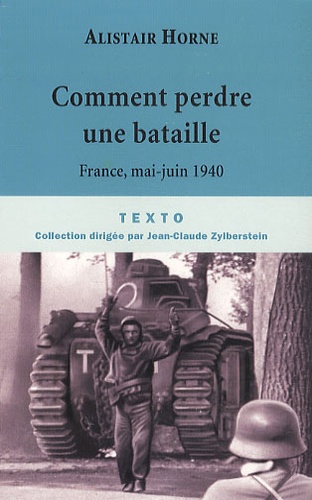 Alistair Horne - Comment perdre une bataille - Mai 1940.