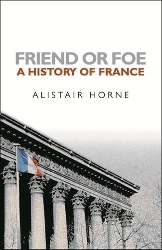 Friend or Foe. A History of France