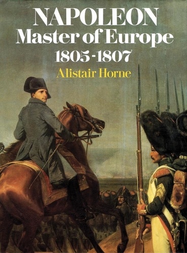 Napoleon. Master of Europe