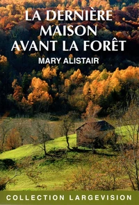 La dernière maison avant la forêt