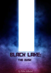 Black Lake: The Dusk