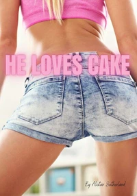 He Loves Cake