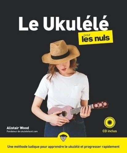 Alistair Wood - Le Ukulélé pour les nuls. 1 CD audio