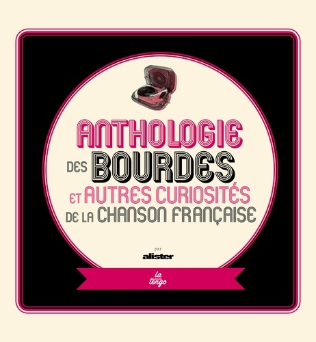  Alister - Anthologie des bourdes et autres curiosités de la chanson française.