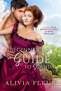  Alivia Fleur - A Beginner's Guide to Scandal - Tales from Honeysuckle Street, #1.
