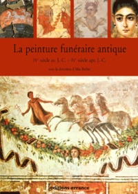 Alix Barbet - La Peinture Funeraire Antique. Iveme Siecle Avant Jc - Iveme Siecle Apres Jc, Actes Du 7eme Colloque Aipma, Octobre 1998, Saint-Romain-En-Gal/Vienne.