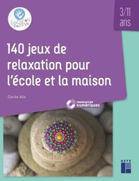 140 jeux de relaxation pour l'école et la maison