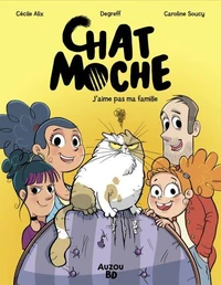 Chat moche - T1 - J'aime pas ma famille