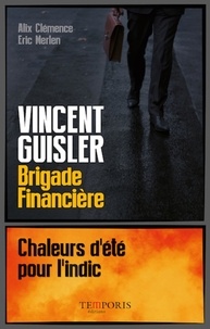 Alix Clémence et Eric Merlen - Vincent Guisler, brigade financière - Chaleurs d'été pour l'indic.