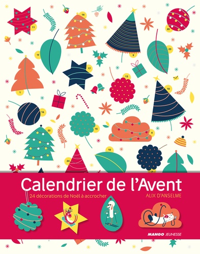 Alix d' Anselme - Calendrier de l'Avent - 24 décorations de Noël à accrocher.