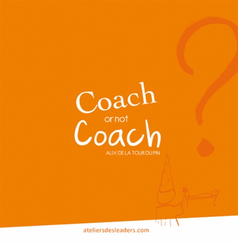 Alix de La Tour du Pin - Coach or not coach ? C'est toute la question !.