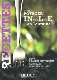 Recettes d'un potager insolite en Touraine