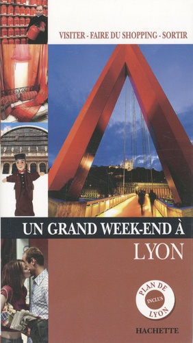 Un Grand Week-end à Lyon