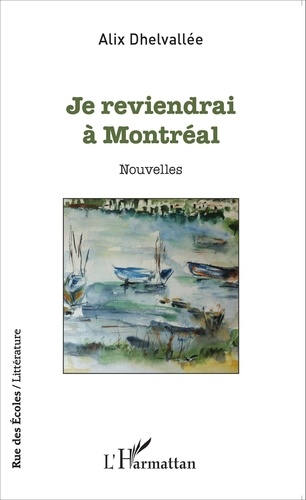 Alix Dhelvallée - Je reviendrai à Montréal.