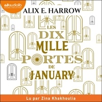 Alix E. Harrow et Zina Khakhoulia - Les Dix Mille Portes de January.