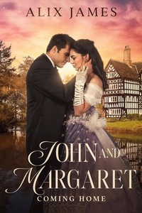  Alix James - John and Margaret: Coming Home - John and Margaret, #4.