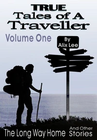 True Tales of a Traveller Volume One