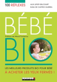 Alix Lefief-Delcourt - Bébé Bio.