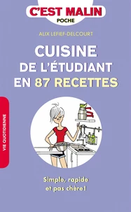 Cuisine de l'étudiant en 87 recettes