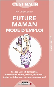 Future maman, mode d'emploi