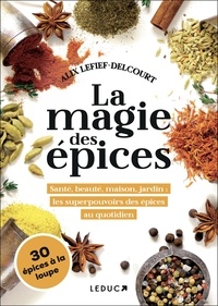Téléchargez le livre sur ipad La magie des épices  - Santé, beauté, maison, jardin : les superpouvoirs des épices au quotidien par Alix Lefief-Delcourt