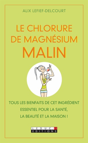 Le chlorure de magnésium malin - Alix Lefief-Delcourt - Livres ...