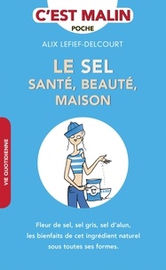 Alix Lefief-Delcourt - Le sel - Santé, beauté, maison.
