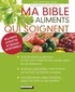 Alix Lefief-Delcourt - Ma bible des aliments qui soignent.