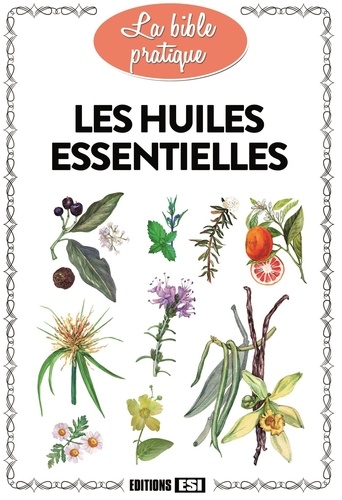 Alix Lefief - Les huiles essentielles.