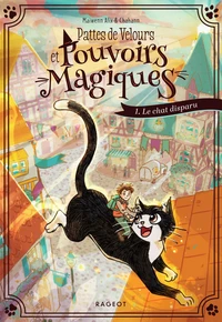 Pattes de velours et pouvoirs magiques - Tome 1 : Le Chat disparu