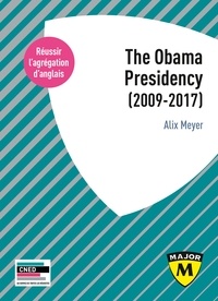 Alix Meyer - Agrégation anglais - The Obama Presidency (2009-2017).