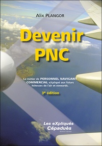 Alix Plangor - Devenir PNC - Le métier de Personnel Navigant Commercial expliqué aux futurs hôtesses de l'air et stewards.